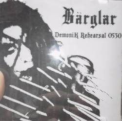 Bärglar : Demonik Rehearsal 0530